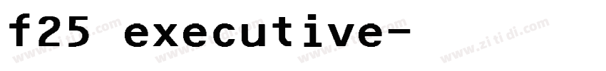 f25 executive字体转换